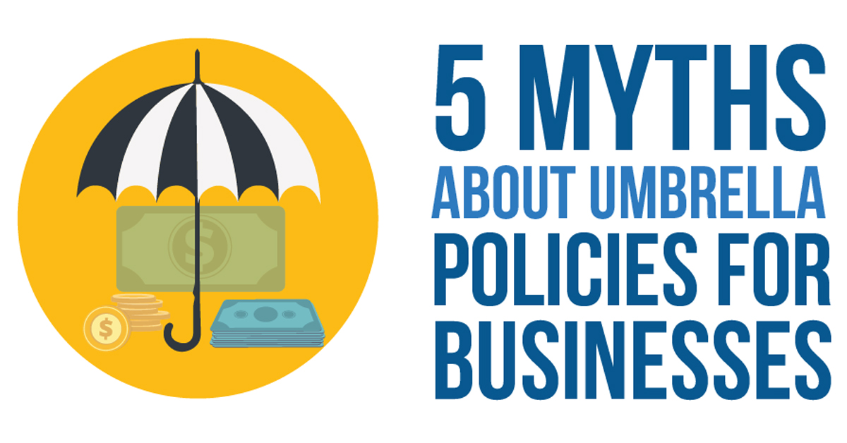 5 Myths About Umbrella Policies For Businesses